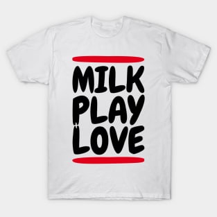 milk play love T-Shirt